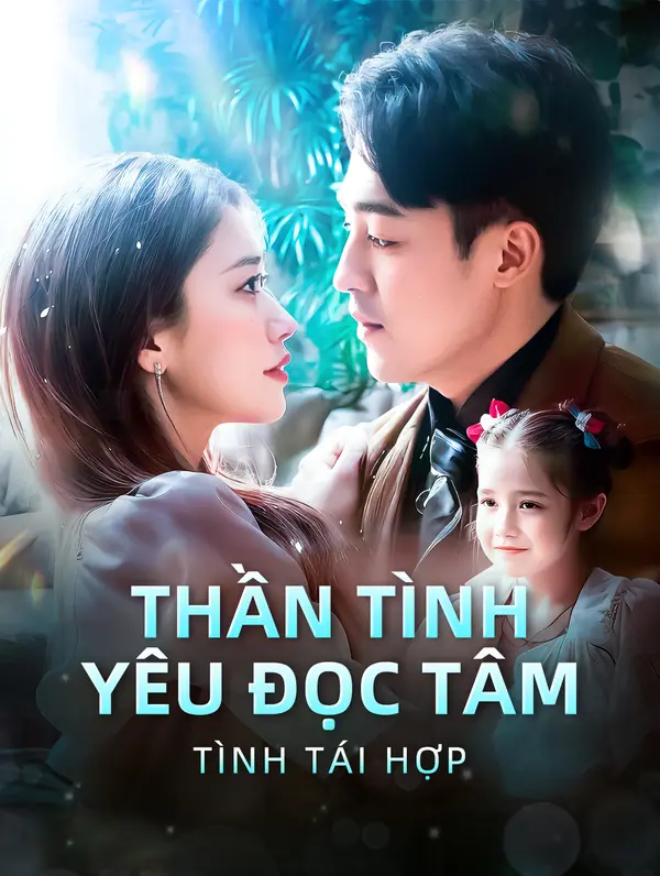 Thần Tình Yêu Đọc Tâm: Tình Tái Hợp(Phiên bản lồng tiếng)