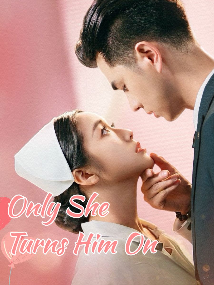 Only She Turns Him On