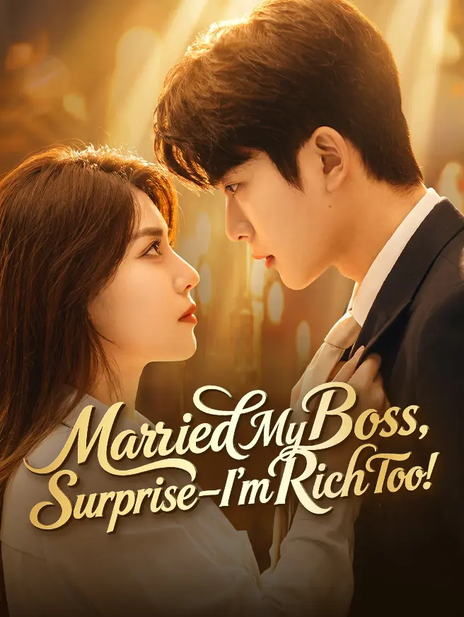 Married My Boss, Surprise—I'm Rich Too!