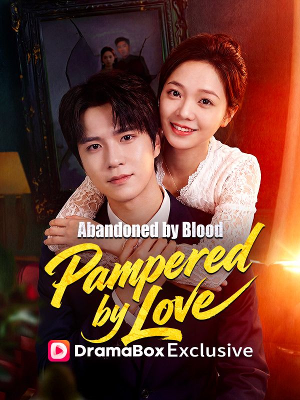 Abandoned by Blood, Pampered by Love(DUBBED)