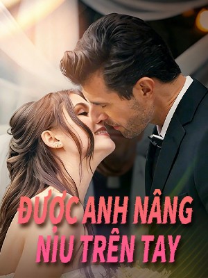 Được Anh Nâng Niu Trên Tay