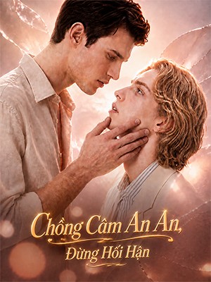 Chồng Câm An An, Đừng Hối Hận