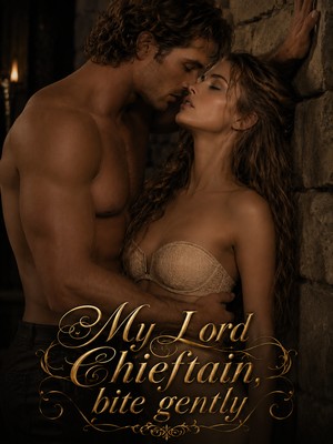 My Lord Chieftain bite gently