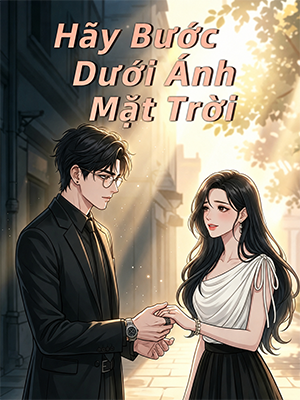 Hãy Bước Dưới Ánh Mặt Trời