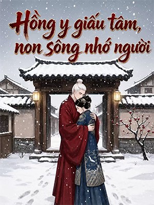 Hồng y giấu tâm, non sông nhớ người
