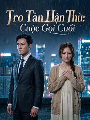 Tro Tàn Hận Thù: Cuộc Gọi Cuối