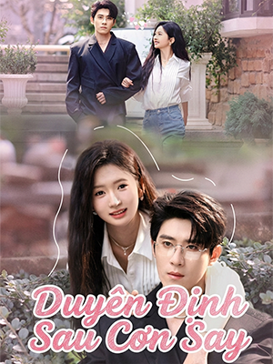 Duyên Định Sau Cơn Say