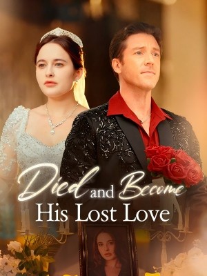 Died and Became His Lost Love