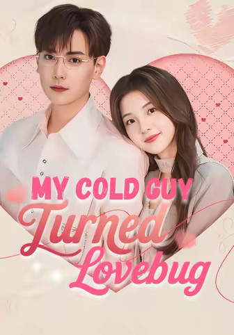 My Cold Guy Turned Lovebug