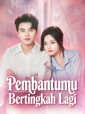 Pembantumu Bertingkah Lagi