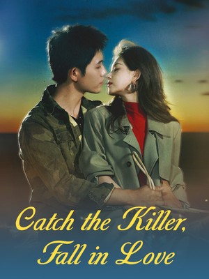 Catch the Killer, Fall in Love