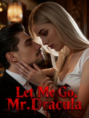 Let Me Go,Mr.Dracula