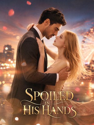 Spoiled in His Hands (Season 1)