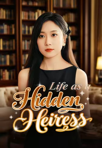 Life as a Hidden Heiress