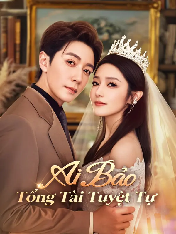 Ai Bảo Tổng Tài Tuyệt Tự(Phiên bản lồng tiếng)