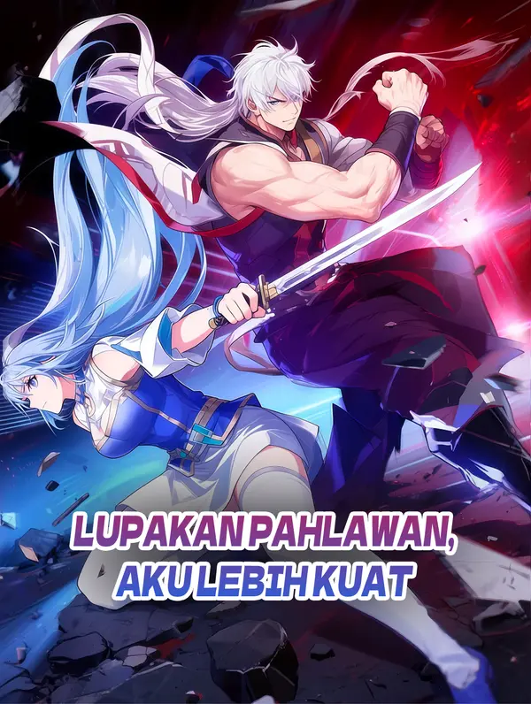 Lupakan Pahlawan, Aku Lebih Kuat