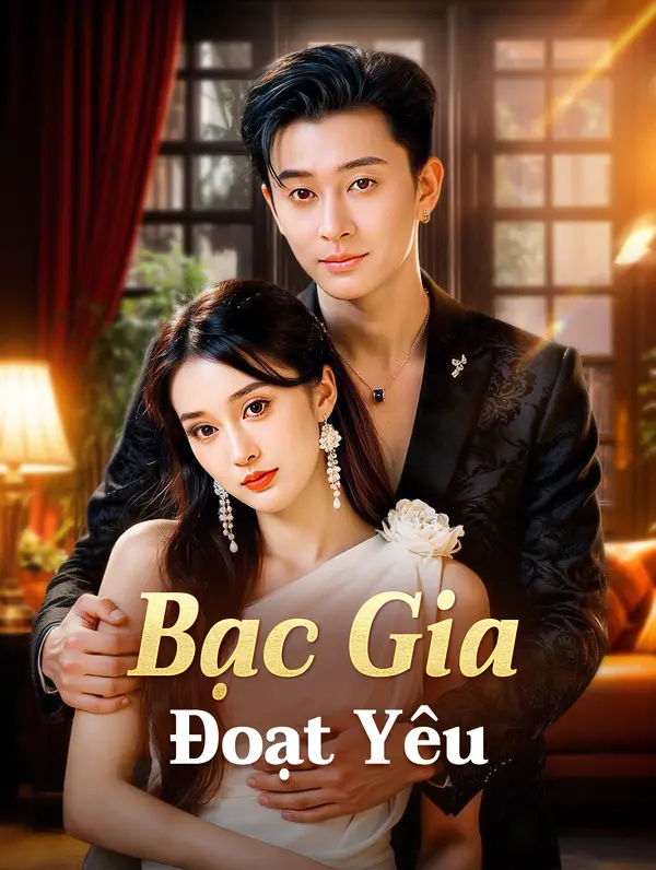 Bạc Gia Đoạt Yêu(Phiên bản lồng tiếng)
