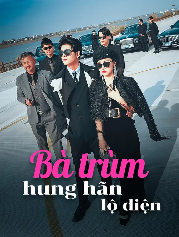 Bà trùm hung hãn lộ diện(Phiên bản lồng tiếng)