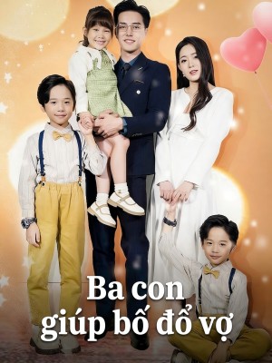 Ba con giúp bố đổ vợ
