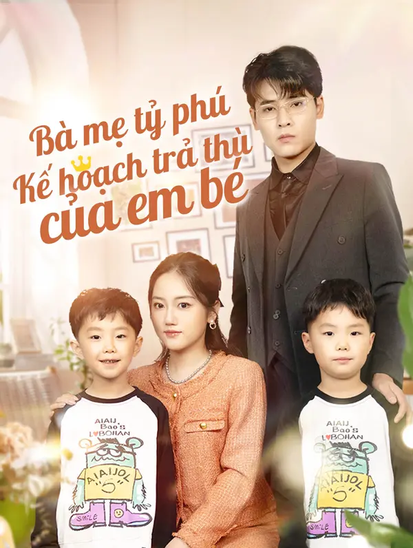 Bà mẹ tỷ phú:Kế hoạch trả thù của em bé