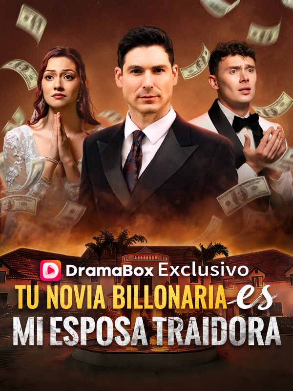 Tu novia billonaria es mi esposa traidora (Doblado) (2026)