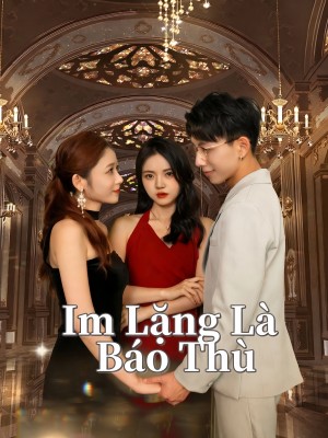 Im Lặng Là Báo Thù