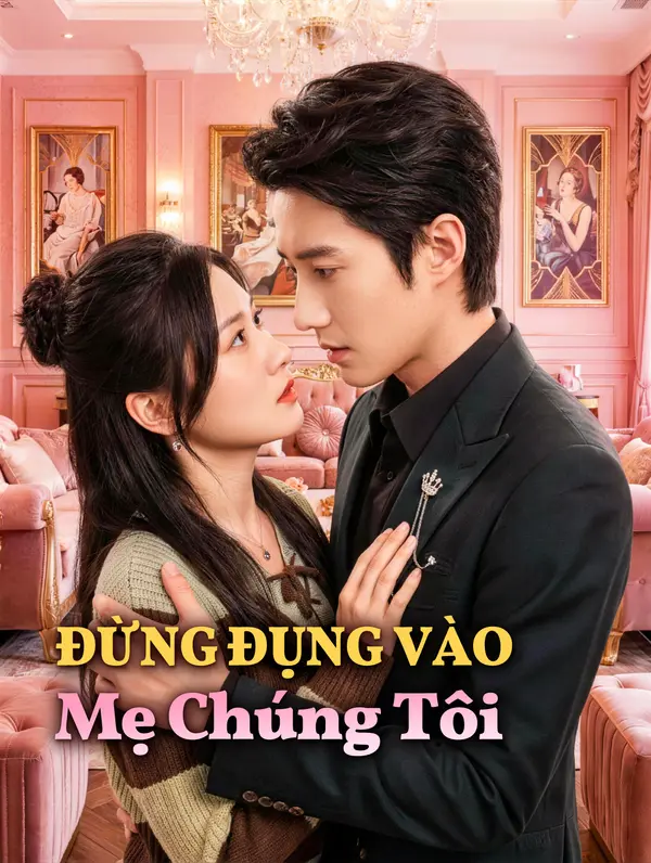 Đừng Đụng Vào Mẹ Chúng Tôi