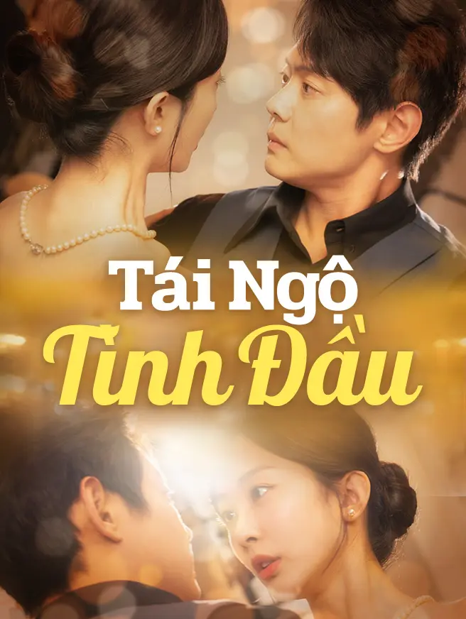 Tái Ngộ Tình Đầu