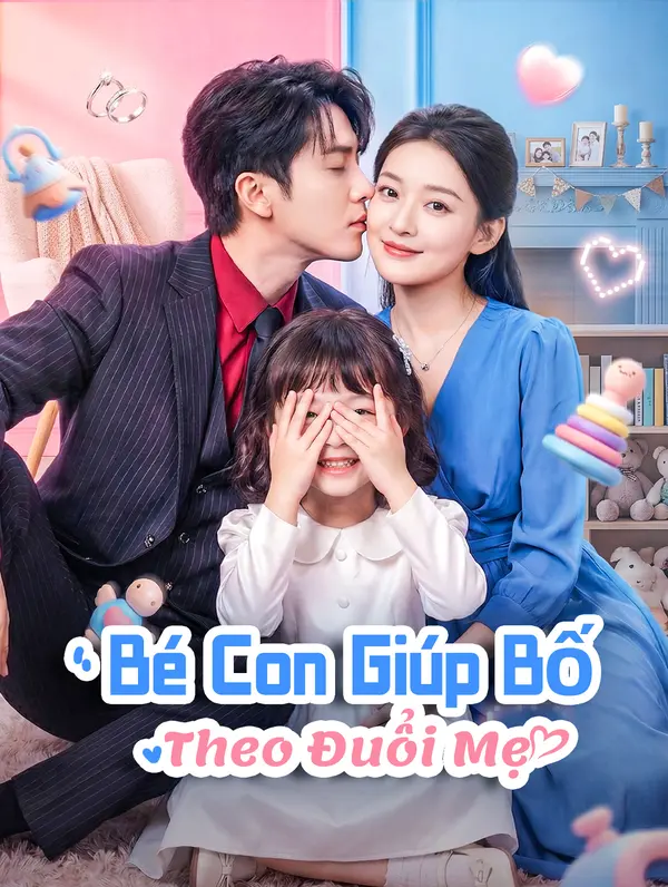 Bé Con Giúp Bố Theo Đuổi Mẹ(Phiên bản lồng tiếng)