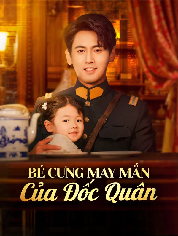 Bé Cưng May Mắn Của Đốc Quân(Phiên bản lồng tiếng)
