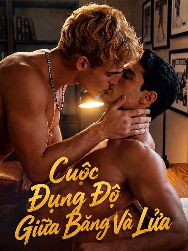 Cuộc Đụng Độ Giữa Băng Và Lửa