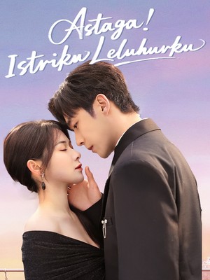 Astaga, Istriku Leluhurku