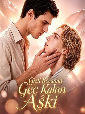 Gizli Kocamın Geç Kalan Aşkı