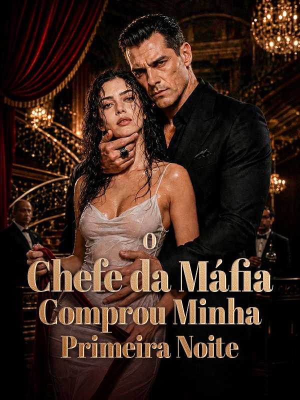 O Chefe da Máfia Comprou Minha Primeira Noite