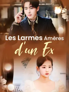 Les Larmes Amères d'un Ex
