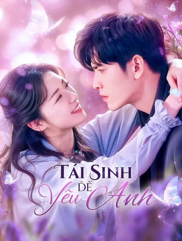 Tái Sinh Để Yêu Anh(Phiên bản lồng tiếng)