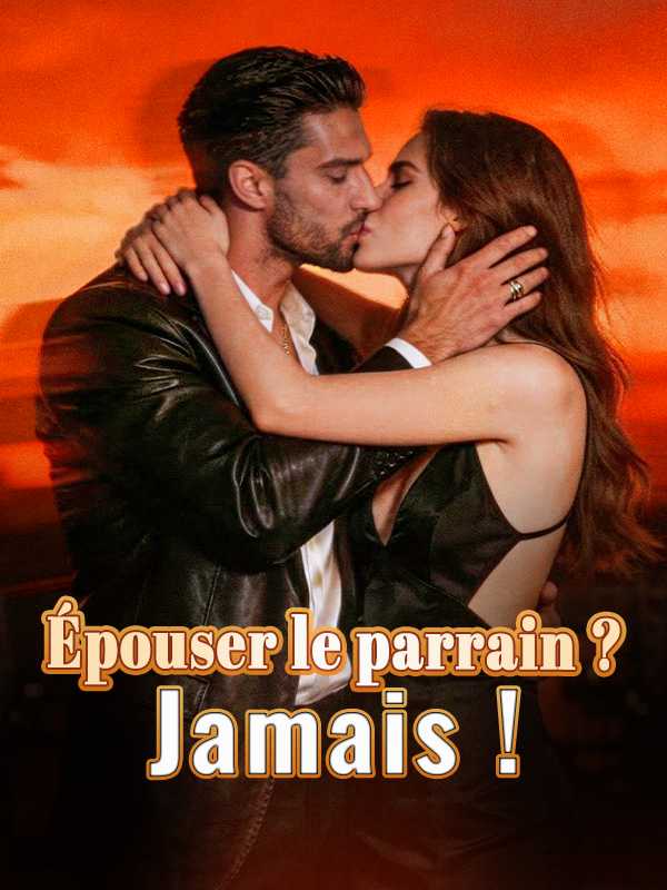 Épouser le parrain ? Jamais !