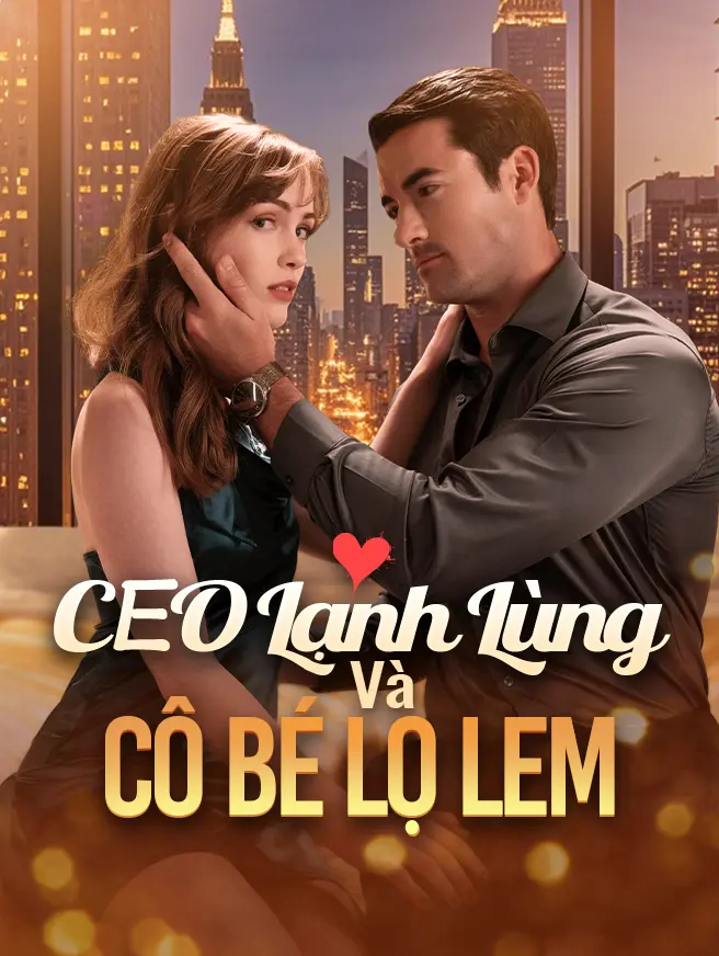 CEO Lạnh Lùng Và Cô Bé Lọ Lem