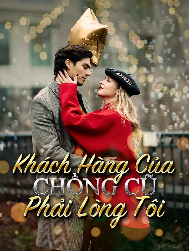 Khách Hàng Của Chồng Cũ Phải Lòng Tôi