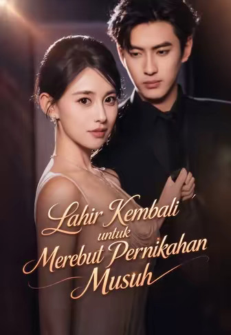 Lahir Kembali untuk Merebut Pernikahan Musuh