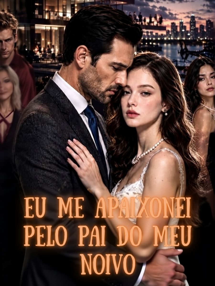 Eu me apaixonei pelo pai do meu noivo