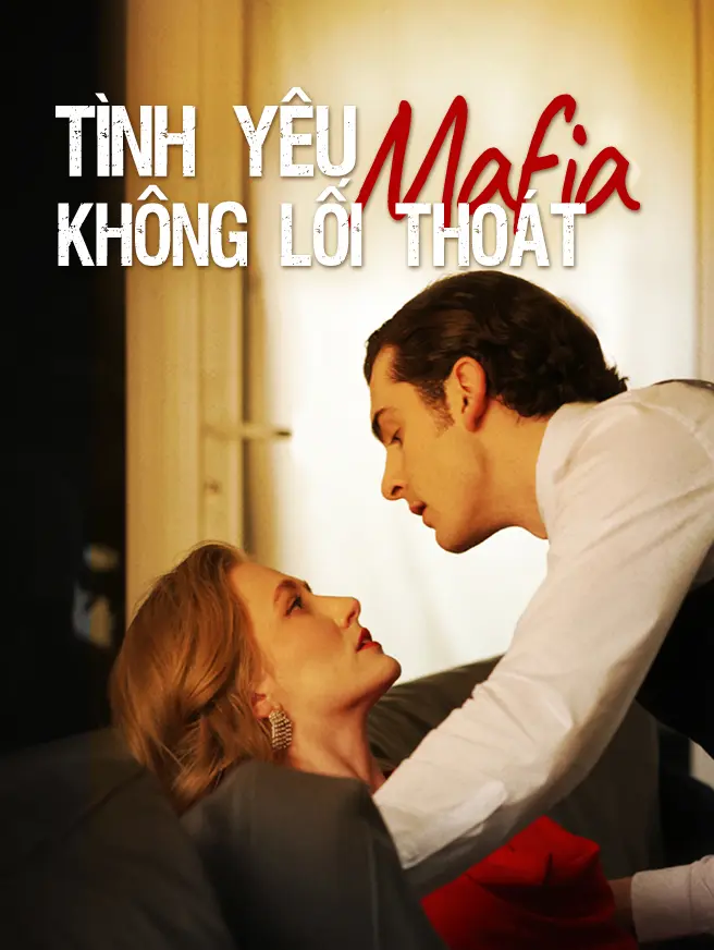 Tình Yêu Mafia Không Lối Thoát