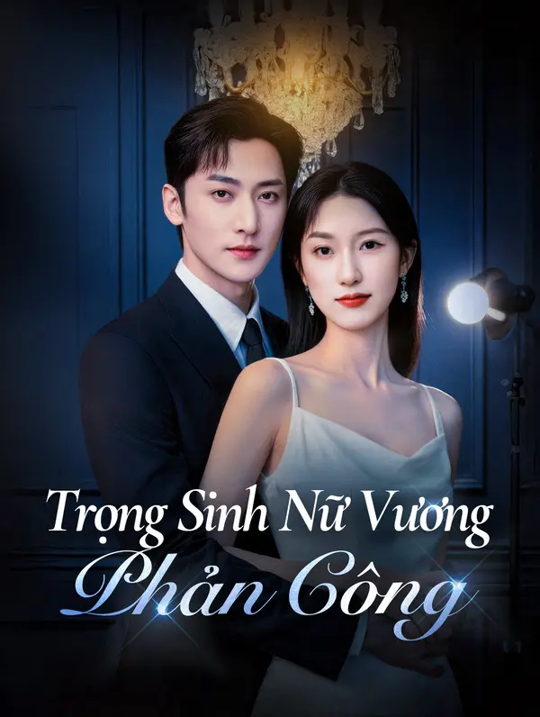 Trọng Sinh Nữ Vương Phản Công(Phiên bản lồng tiếng)
