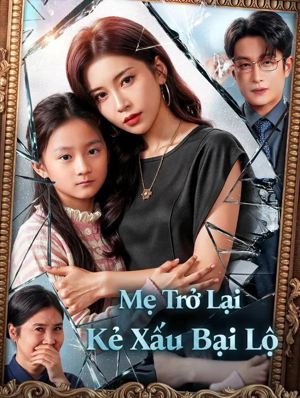 Mẹ Trở Lại Kẻ Xấu Bại Lộ(Phiên bản lồng tiếng)