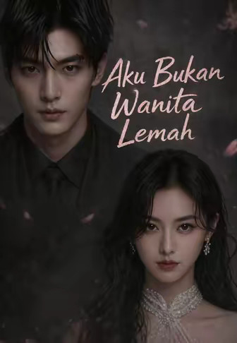 (Dub)Aku Bukan Wanita Lemah