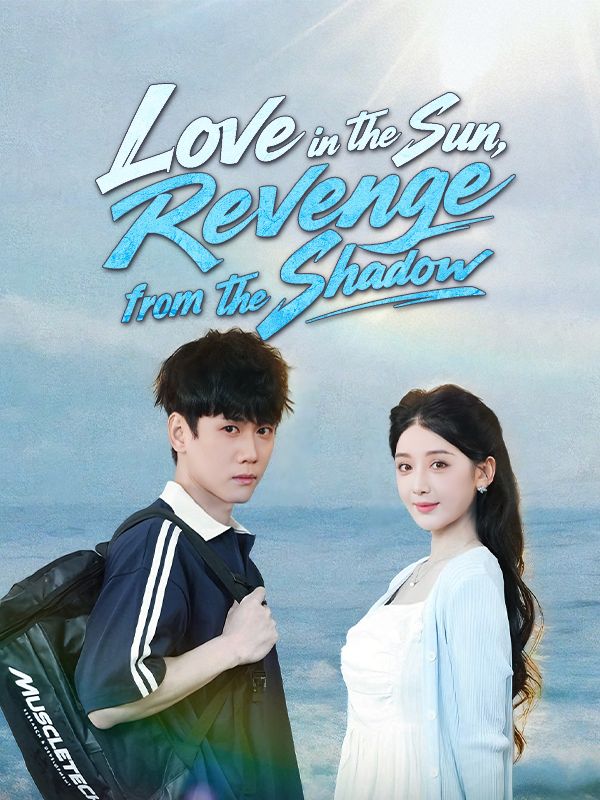 Love in the Sun, Revenge from the Shadow