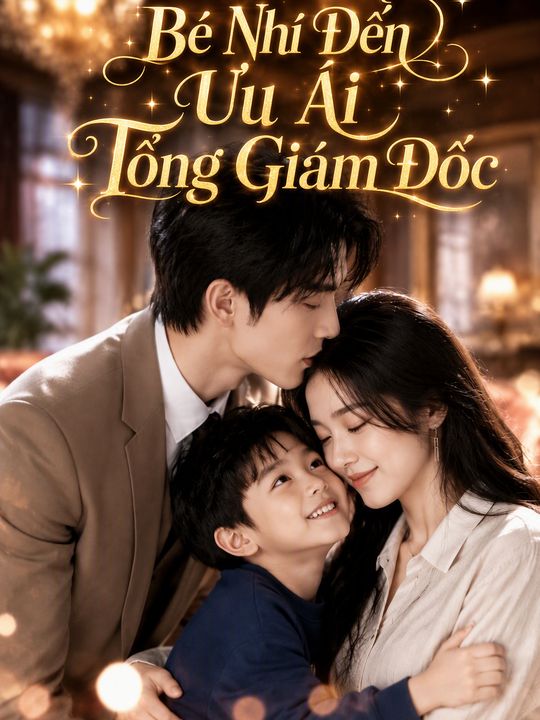 Bé Nhí Đến Ưu Ái Tổng Giám Đốc