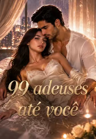99 adeuses até você