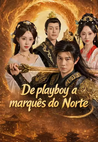 De playboy a marquês do Norte