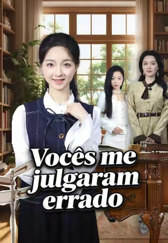 Vocês me julgaram errado